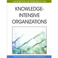 Handbook of Research on Knowledge-intensive Organizations by Jemielniak, Dariusz; Kociatkiewicz, Jerzy, 9781605661766