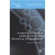 Domestic Resource Mobilization and Financial Development by Mavrotas, George, 9780230201767