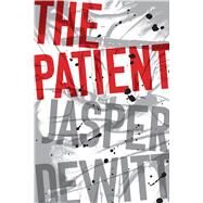 The Patient by Dewitt, Jasper, 9780358181767