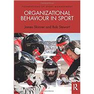 Organizational Behaviour in Sport by Skinner; James, 9780415671767