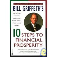 Bill Griffeth's 10 Steps to Financial Prosperity by Griffeth, Bill, 9780446671767