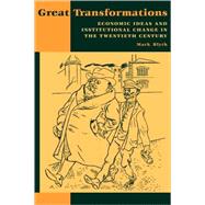 Great Transformations: Economic Ideas and Institutional Change in the Twentieth Century by Mark Blyth, 9780521811767