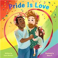 Pride Is Love by Moreno, Dano; P., Nakul, 9780593711767