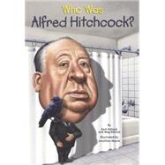Who Was Alfred Hitchcock? by Pollack, Pamela D.; Belviso, Meg, 9780606361767