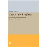 Sons of the Prophets by Kerr, Hugh Thomson, 9780691651767