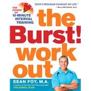 The Burst! Workout by Foy, Sean; Sabin, Nellie (CON); Smolinski, Mike (CON); Sears, William, M.D., 9780761181767