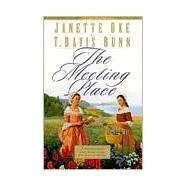Meeting Place, The by Bunn, T. Davis, and Janette Oke, 9780764221767