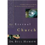 The Eternal Church by Hamon, Bill, 9780768421767
