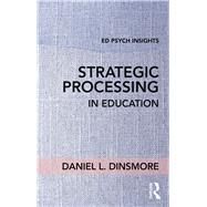 Strategic Processing in Education by Dinsmore; Daniel, 9781138201767