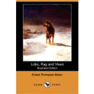 Lobo, Rag and Vixen by Seton, Ernest Thompson, 9781406591767