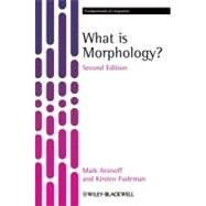 What Is Morphology by Aronoff, Mark; Fudeman, Kirsten, 9781444351767