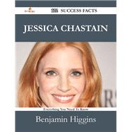 Jessica Chastain: 122 Success Facts - Everything You Need to Know About Jessica Chastain by Higgins, Benjamin, 9781488531767