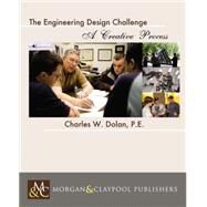 The Engineering Design Challenge by Dolan, Charles W., 9781627051767