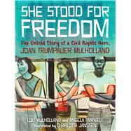 She Stood for Freedom by Mulholland, Loki; Fairwell, Angela; Janssen, Charlotta, 9781629721767