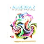 Algebra 2 2018, Interactive Student Guide by McGraw-Hill, 9780079061768
