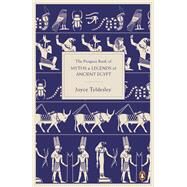 The Penguin Book of Myths and Legends of Ancient Egypt by Tyldesley, Joyce, 9780141021768