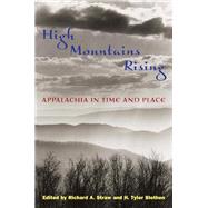 High Mountains Rising: Appalachia in Time and Place by Straw, Richard A., 9780252071768