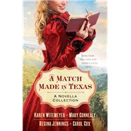 A Match Made in Texas by Witemeyer, Karen; Jennings, Regina; Cox, Carol; Connealy, Mary, 9780764211768