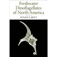 Freshwater Dinoflagellates of North America by Carty, Susan, 9780801451768