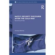 NATOs Security Discourse after the Cold War: Representing the West by Behnke; Andreas, 9781138811768