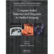 Computer-Aided Detection and Diagnosis in Medical Imaging by Li; Qiang, 9781439871768