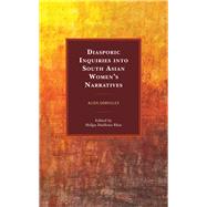Diasporic Inquiries into South Asian Womens Narratives Alien Domiciles by Bhat, Shilpa Daithota, 9781498591768
