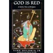 God Is Red by Deloria, Vine; Silko, Leslie Marmon; Tinker, George E., 9781555911768