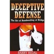 Deceptive Defense by Rigal, Barry, 9781587761768