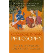 Classical Indian Philosophy A history of philosophy without any gaps, Volume 5 by Adamson, Peter; Ganeri, Jonardon, 9780198851769