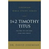 1 and 2 Timothy and Titus by Jeremiah, David, 9780310091769