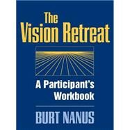 The Vision Retreat Set, A Participant's Workbook by Nanus, Burt, 9780787901769