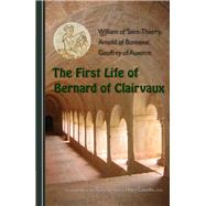 The First Life of Bernard of Clairvaux by William of Saint-thierry; Arnold of Bonneval; Geoffrey of Auxerre; Costello, Hilary, 9780879071769