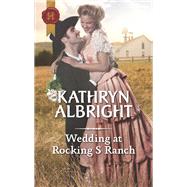 Wedding at Rocking S Ranch by Albright, Kathryn, 9781335051769