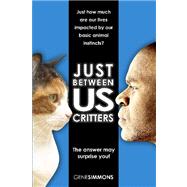 Just Between Us Critters by Simmons, Gene, 9781411661769