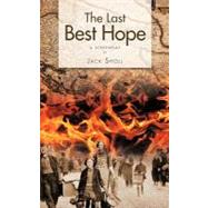 The Last Best Hope: A Screenplay by Sholl, Jack, 9781468571769
