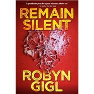 Remain Silent by Gigl, Robyn, 9781496741769