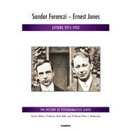 Sandor Ferenczi - Ernest Jones by Eros, Ferenc; Szekacs-Weisz, Judit; Robinson, Ken, 9781780491769