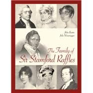 The Family of Sir Stamford Raffles by Bastin; Weizenegger, Julie, 9789814721769