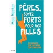 Pres, soyez forts pour vos filles by Meg Meeker, 9791033611769