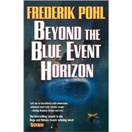 Beyond the Blue Event Horizon by Pohl, Frederik, 9780765321770