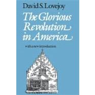 The Glorious Revolution in America by Lovejoy, David S., 9780819561770
