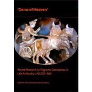 Gems of Heaven: Recent Research on Engraved Gemstones in Late Antiquity, c. AD 200-600 by Entwistle, Chris; Adams, Noel, 9780861591770