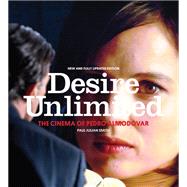 Desire Unlimited The Cinema of Pedro Almodvar by SMITH, PAUL JULIAN, 9781781681770