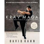 Krav Maga An Essential Guide to the Renowned Method--for Fitness and Self-Defense by Kahn, David, 9780312331771