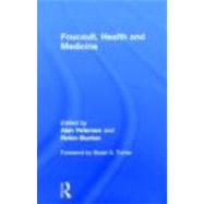 Foucault, Health and Medicine by Bunton,Robin;Bunton,Robin, 9780415151771