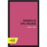 Theories of Civil Violence by Rule, James B., 9780520301771