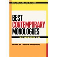 Best Contemporary Monologues for Kids Ages 7-15 by Harbison, Lawrence, 9781495011771