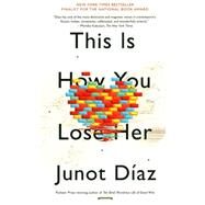 This Is How You Lose Her by Diaz, Junot, 9781594631771