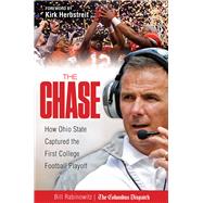 The Chase How Ohio State Captured the First College Football Playoff by Rabinowitz, Bill; Herbstreit, Kirk, 9781629371771