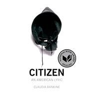 Citizen: An American Lyric by Rankine, Claudia, 9780141981772